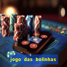 jogo das bolinhas que ganha dinheiro